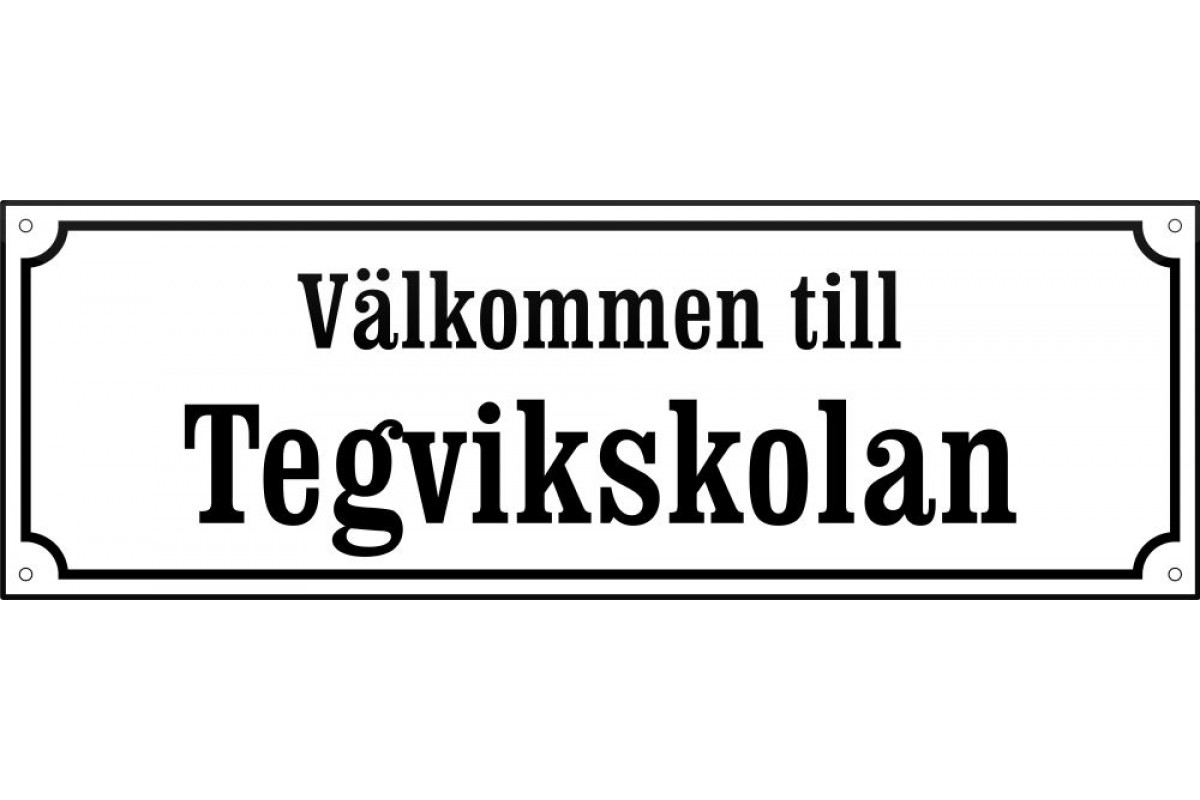 emaljskylt gatuskylt valkommen till tegvikskolan 48x16 cm vit och svart personlig med 24+16 bokstaver emaljskylt gatuskylt valkommen till tegvikskolan 48x16 cm vit och svart personlig med 24+16 bokstaver