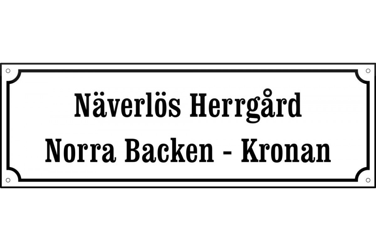 emaljskylt gatuskylt naverlos herrgard norra backen kronan 48x16 cm vit och svart personlig med 24+24 bokstaver emaljskylt gatuskylt naverlos herrgard norra backen kronan 48x16 cm vit och svart personlig med 24+24 bokstaver